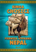 Książki podróżnicze - Bernardinum Pierwsza wyprawa Nepal - Kinga Choszcz - miniaturka - grafika 1