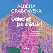 Audiobooki - literatura popularnonaukowa - Odlecieć jak najdalej Ałbena Grabowska - miniaturka - grafika 1