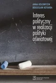 Nauka - Interes Polityczny W Realizacji Polityki Oświatowej Anna Kołomycew,bogusław Kotarba - miniaturka - grafika 1