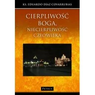Religia i religioznawstwo - Cierpliwość Boga Niecierpliwość Człowieka Eduardo Diaz Covarrubias - miniaturka - grafika 1