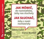 Audiobooki - poradniki - Jak mówić do nastolatków, żeby nas słuchały - miniaturka - grafika 1