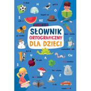 Słowniki języka polskiego - Słownik ortograficzny dla dzieci Opracowanie zbiorowe - miniaturka - grafika 1