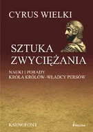 Biografie i autobiografie - Cyrus Wielki. Sztuka Zwyciężania - miniaturka - grafika 1