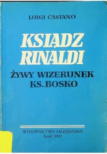 Ksiądz Rinaldi Żywy wizerunek Ks Bosko - Religia i religioznawstwo - miniaturka - grafika 1