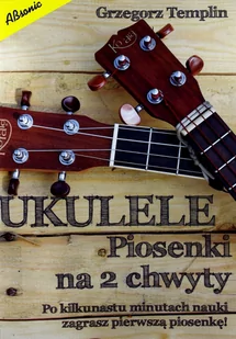 Książka Ukulele - Piosenki na 2 chwyty/ABSONIC - Książki o muzyce - miniaturka - grafika 1