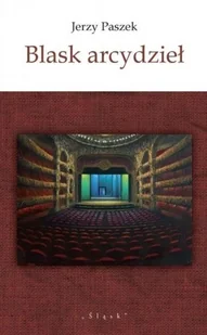 Blask arcydzieł Jerzy Paszek - Nauka - miniaturka - grafika 2