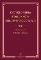 Podręczniki dla szkół wyższych - Encyklopedia stosunków międzynarodowych - książka - miniaturka - grafika 1