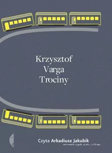 Czarne Trociny - książka audio na CD (format mp3) - Krzysztof Varga - Audiobooki - literatura piękna - miniaturka - grafika 1