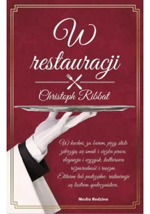 W RESTAURACJI CHRISTOPH RIBBAT - Felietony i reportaże - miniaturka - grafika 2