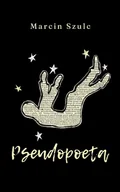 Poezja - Pseudopoeta - Marcin Szulc - książka - miniaturka - grafika 1
