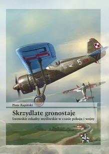 Skrzydlate gronostaje Lwowskie eskadry Nowa - Historia Polski - miniaturka - grafika 1