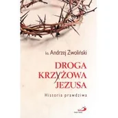 Religia i religioznawstwo - Edycja Świętego Pawła Andrzej Zwoliński Droga Krzyżowa Jezusa. Historia prawdziwa - miniaturka - grafika 1