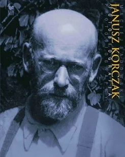 Janusz Korczak. Fotobiografia - Sadowski Maciej - książka - Biografie i autobiografie - miniaturka - grafika 1