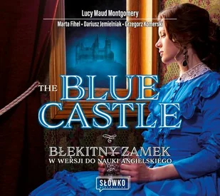 The Blue Castle. Błękitny Zamek w wersji do nauki angielskiego - Audiobooki do nauki języków - miniaturka - grafika 1