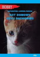 Rośliny i zwierzęta - Lorens-Padzik Katarzyna Kot domowy, czyli dachowiec - dostępny od ręki, natychmiastowa wysyłka - miniaturka - grafika 1