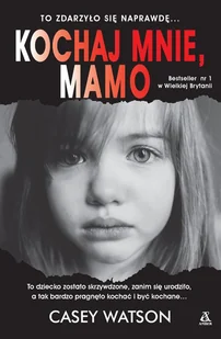 Amber Kochaj mnie, mamo, wydanie 3 Casey Watson - Biografie i autobiografie Amber Kochaj mnie, mamo, wydanie 3 Casey Watson - Biografie i autobiografie - miniaturka - grafika 2