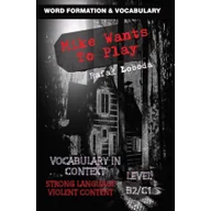 Książki do nauki języka angielskiego - Mike Wants To Play. Vocabulary in Context B2/C1 - miniaturka - grafika 1