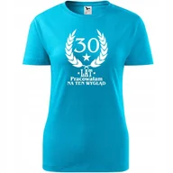 Koszulki i topy damskie - Damska Koszulka z Nadrukiem 30 lat pracowałam na ten wygląd na Urodziny turkusowy M - miniaturka - grafika 1