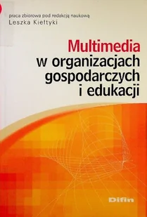 Multimedia w organizacjach gospodarczych i edukacji - Ekonomia - miniaturka - grafika 1