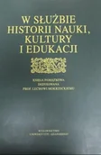 Książki o kulturze i sztuce - W służbie historii nauki kultury i edukacji - miniaturka - grafika 1