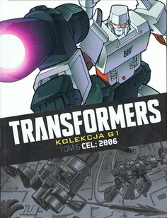 Transformers Kolekcja G1. Cel: 2006 Tom 6 - Komiksy dla młodzieży - miniaturka - grafika 1