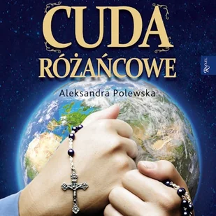 Cuda różańcowe Aleksandra Polewska - Audiobooki - literatura popularnonaukowa - miniaturka - grafika 1