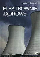 Technika - Elektrownie jądrowe - Jerzy Kubowski - miniaturka - grafika 1