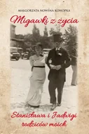 Pamiętniki, dzienniki, listy - Migawki z życia Stanisława i Jadwigi - rodziców moich - Małgorzata Nowina Konopka - miniaturka - grafika 1