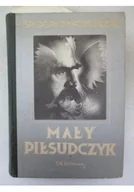 Biografie i autobiografie - Mały Piłsudczyk,reprint 1935r. - miniaturka - grafika 1