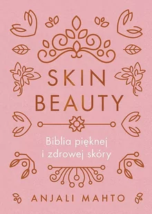 Anjali Mahto Skin Beauty - Poradniki hobbystyczne - miniaturka - grafika 2