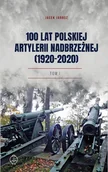Historia świata - 100 lat polskiej artylerii nadbrzeżnej T.1 - Jacek Jarosz - książka - miniaturka - grafika 1