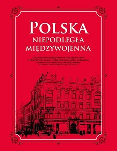 Polska Niepodległa Międzywojenna Praca zbiorowa - Historia świata - miniaturka - grafika 2