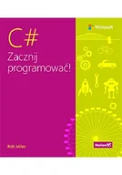 Książki o programowaniu - Rob Miles C# Zacznij programować! - miniaturka - grafika 1