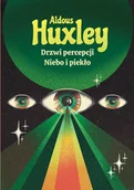 Filozofia i socjologia - Drzwi percepcji. Niebo i piekło - Aldous Huxley - książka - miniaturka - grafika 1