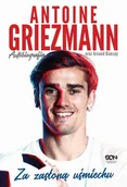 Biografie i autobiografie - ANTOINE GRIEZMANN ZA ZASŁONĄ UŚMIECHU AUTOBIOGRAFIA ANTOINE GRIEZMANN - miniaturka - grafika 1