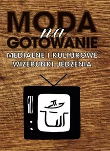 Moda na gotowanie - Książki o kulturze i sztuce - miniaturka - grafika 3