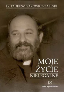 Moje życie nielegalne - Biografie i autobiografie - miniaturka - grafika 1