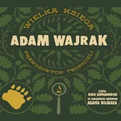 Audiobooki dla dzieci i młodzieży - Wielka księga prawdziwych tropicieli Adam Wajrak - miniaturka - grafika 1