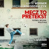 Audiobooki - literatura faktu - Mecz to pretekst. Futbol, wojna, polityka - miniaturka - grafika 1