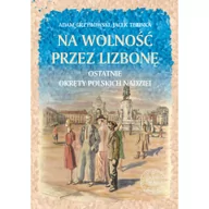 Historia świata - Na wolność przez Lizbonę Grzybowski Adam Tebinka Jacek - miniaturka - grafika 1