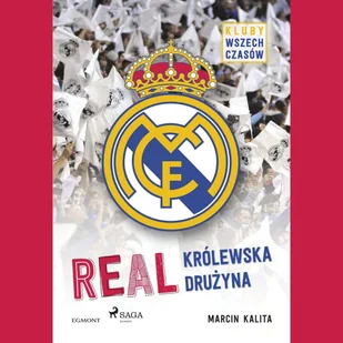 Real - Królewska drużyna - Audiobooki - biografie - miniaturka - grafika 1