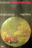 Technika - Polski Fiat 126p Budowa eksploatacja naprawa - miniaturka - grafika 1