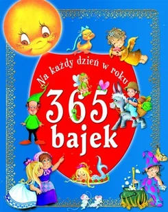 365 bajek na każdy dzień w roku - Książki edukacyjne - miniaturka - grafika 1