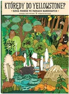 Przewodniki - Którędy Do Yellowstone Dzika Podróż Po Parkach Narodowych Aleksandra Mizielińska,daniel Mizieliński - miniaturka - grafika 1