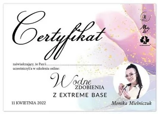 Certyfikat ze szkolenia online Wodne zdobienia z Extreme Base by Monika Mielniczuk wersja Drukowana - Pozostałe akcesoria kosmetyczne - miniaturka - grafika 1
