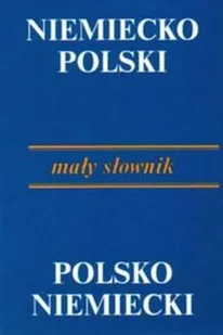 Mały Słownik Niemiecko-Polski, Polsko-Niemiecki - Książki do nauki języka niemieckiego - miniaturka - grafika 1