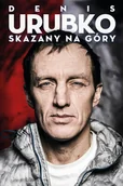 Felietony i reportaże - Denis Urubko Skazany na góry - miniaturka - grafika 1