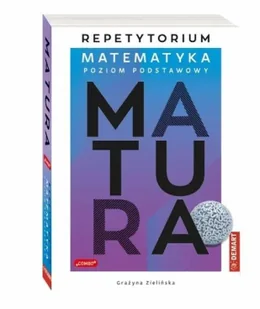Repetytorium z matematyki dla maturzystów PP - Grażyna Zielińska - Podręczniki dla liceum - miniaturka - grafika 1