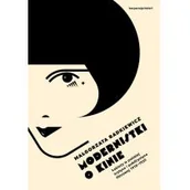 Felietony i reportaże - Korporacja Ha!Art Modernistki o kinie. Kobiety w polskiej krytyce i publicystyce filmowej 19181939 - Małgorzata Radkiewicz - miniaturka - grafika 1