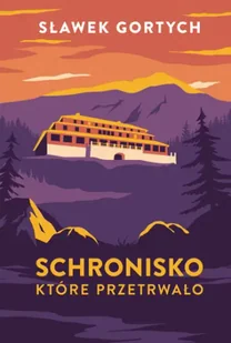 Schronisko, które przetrwało wyd. 2024 - Sławek Gortych - Kryminały - miniaturka - grafika 1